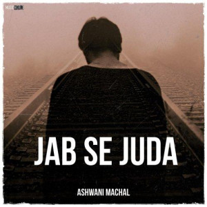 Jab Se Juda - Ashwani Machal mp3 songs