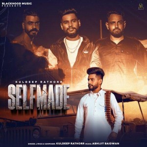 Selfmade - Kuldeep Rathorr mp3 songs