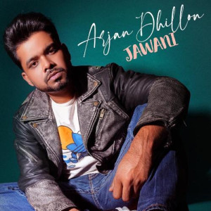 Jawani - Arjan Dhillon