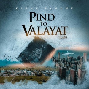 Pind To Valayat - Kirat Sandhu