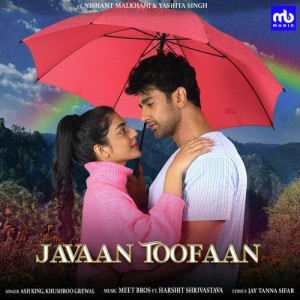 Javaan Toofaan - Meet Bros mp3 songs