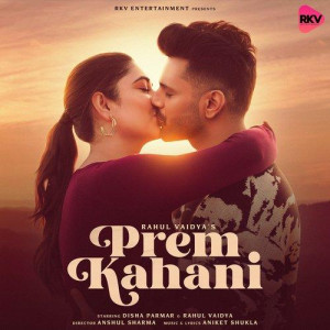 Prem Kahani - Rahul Vaidya