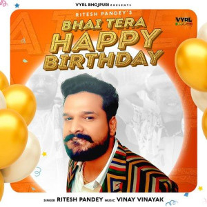 Bhai Tera Happy Birthday - Ritesh Pandey