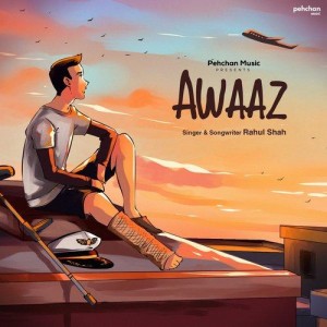 Awaaz - Rahul Shah