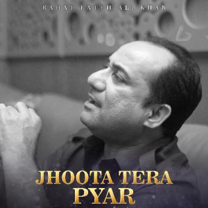 Jhoota Tera Pyar - Rahat Fateh mp3 songs