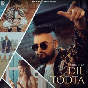 Dil Todta - Gurj Sidhu mp3 songs