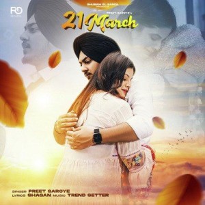 21 March - Preet Saroye mp3 songs