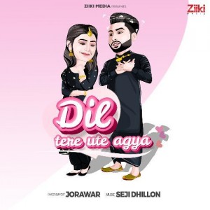Dil Tere Ute Agya - Jorawar mp3 songs