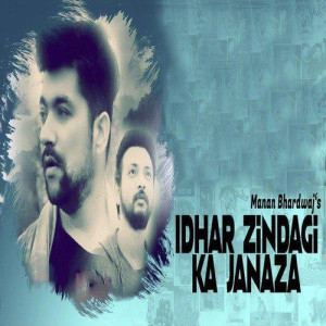 Idhar Zindagi Ka Janaza - Mana mp3 songs