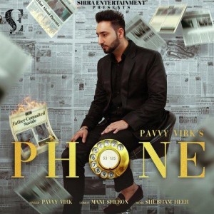 Phone - Pavvy Virk mp3 songs