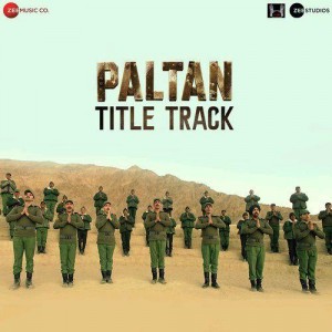 Paltan - Title Song