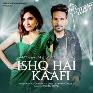 Ishq Hai Kaafi - Amit Gupta mp3 songs