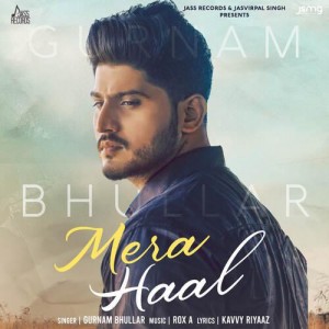 Mera Haal - Gurnam Bhullar