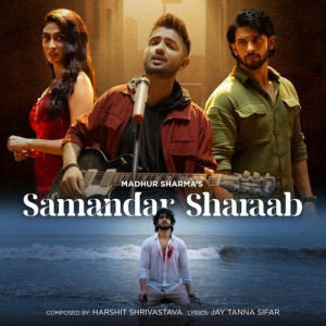 Samandar Sharaab - Harshit Shrivastava