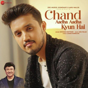 Chand Aadha Aadha Kyun Hai - A mp3 songs