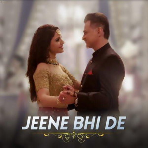 Jeene Bhi De - Yasser Desai mp3 songs