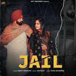 Jail - Gavy Sandhu mp3 songs