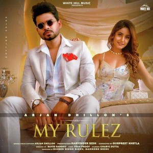 My Rulez - Arjan Dhillon mp3 songs