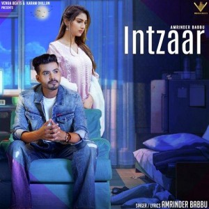 Intzaar - Amrinder Babbu mp3 songs