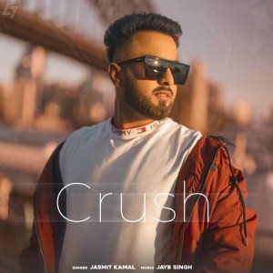 Crush - Jasmit Kamal And JayB