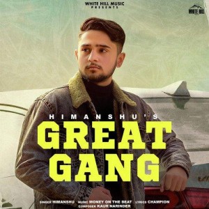 Great Gang - Himanshu mp3 songs