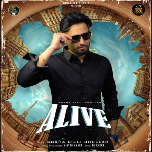 Alive - Sokha Billi Bhullar mp3 songs