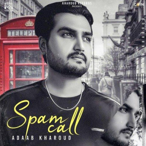 Spam Call - Adaab Kharoud