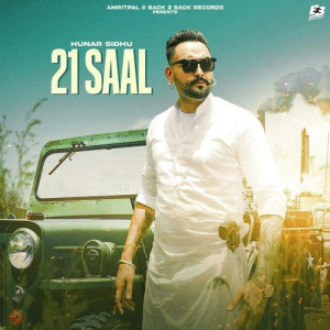 21 Saal - Hunar Sidhu mp3 songs