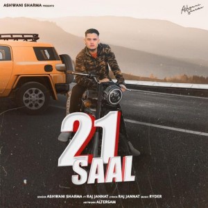 21 Saal - Ashwani Sharma mp3 songs