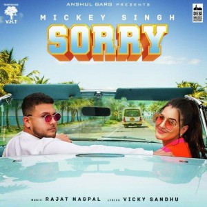 Sorry - Mickey Singh mp3 songs