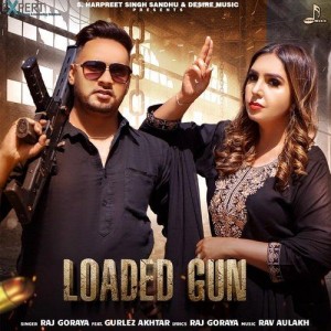 Loaded Gun - Raj Goraya