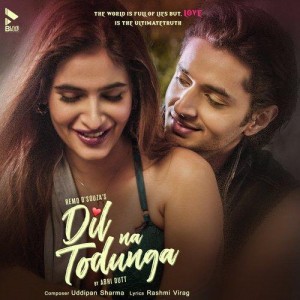 Dil Na Todunga - Abhi Dutt