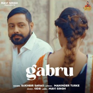 Gabru - Sukhbir Sarao