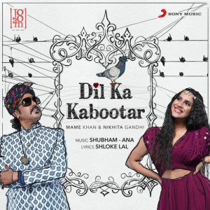 Dil Ka Kabootar - Nikhita Gand mp3 songs