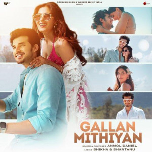 Gallan Mithiyan - Anmol Daniel mp3 songs