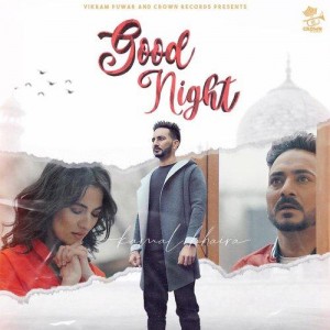 Good Night - Kamal Khaira mp3 songs