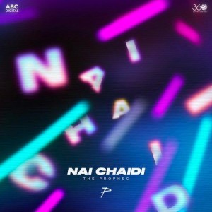 Nai Chaidi - The PropheC mp3 songs