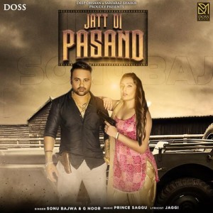 Jatt Di Pasand - Sonu Bajwa mp3 songs