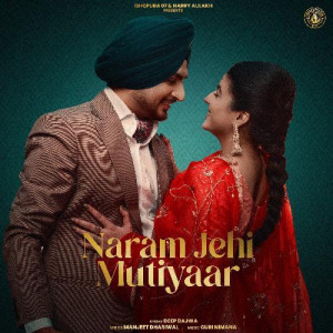 Naram Jehi Mutiyaar - Deep Baj mp3 songs