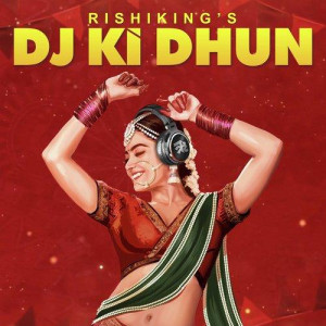 Dj Ki Dhun - Asees Kaur mp3 songs