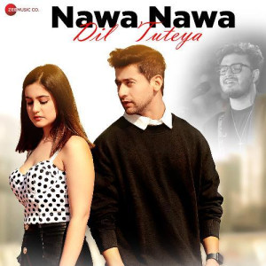 Nawa Nawa Dil Tuteya - Raj Barman