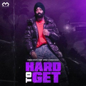 Hard To Get - Subaig Singh