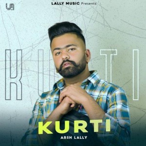 Kurti - Arsh Lally