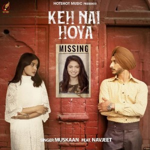 Keh Nai Hoya - Muskaan mp3 songs