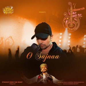 O Sajnaa - Himesh Reshammiya