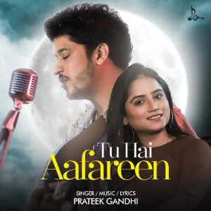 Tu Hai Aafareen - Prateek Gand mp3 songs