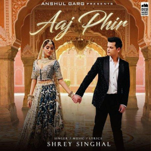 Aaj Phir - Shrey Singhal mp3 songs