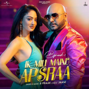 Ik Mili Mainu Apsraa - B Praak mp3 songs