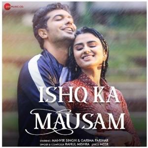 Ishq Ka Mausam - Rahul Mishra mp3 songs