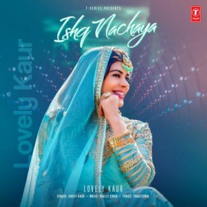 Ishq Nachaya - Lovely Kaur mp3 songs